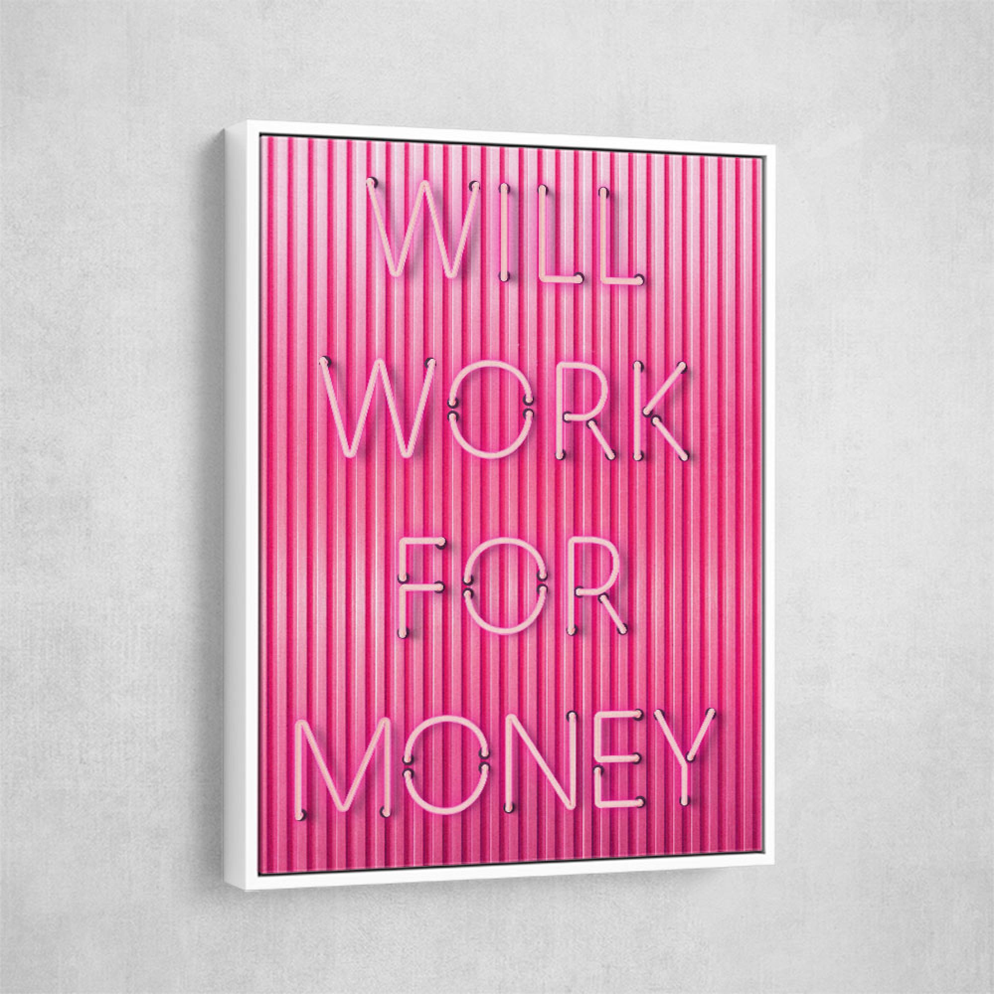 Will Work For Money Neon Pink Quote Wall Art